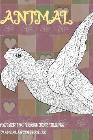 Cover of Animal Coloring Book for Teens - Mandala Stress Relief