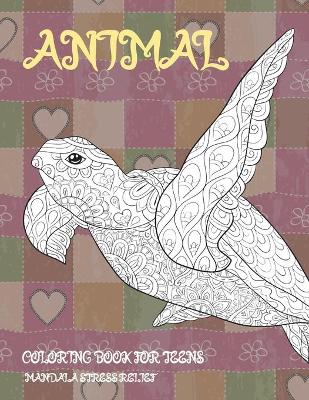 Cover of Animal Coloring Book for Teens - Mandala Stress Relief