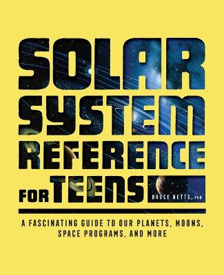 Cover of The Solar System Reference for Teens