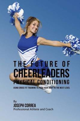 Book cover for The Future of Cheerleaders Physical Conditioning