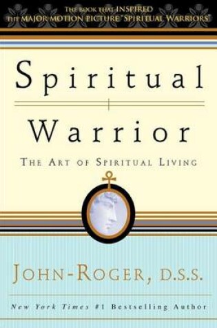 Cover of Spiritual Warrior: The Art of Spiritual Living