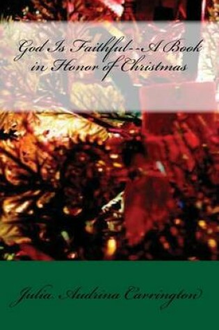 Cover of God Is Faithful--A Book in Honor of Christmas