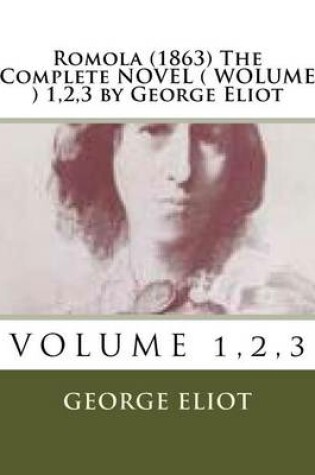 Cover of Romola (1863) The Complete NOVEL ( WOLUME ) 1,2,3 by George Eliot