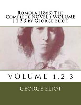 Book cover for Romola (1863) The Complete NOVEL ( WOLUME ) 1,2,3 by George Eliot