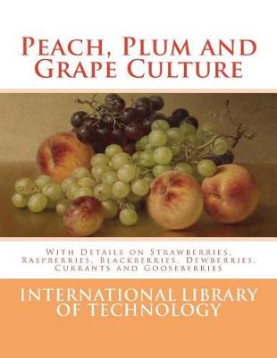 Book cover for Peach, Plum and Grape Culture