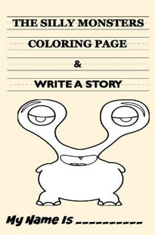 Cover of The Silly Monsters Coloring Page & Write A Story