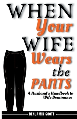 Book cover for When Your Wife Wears The Pants