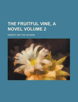 Book cover for The Fruitful Vine, a Novel Volume 2