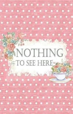 Cover of Nothing To See Here