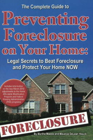 Cover of Complete Guide to Preventing Foreclosure on Your Home