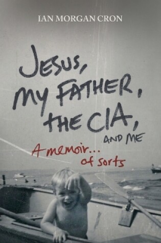 Cover of Jesus, My Father, The CIA, and Me