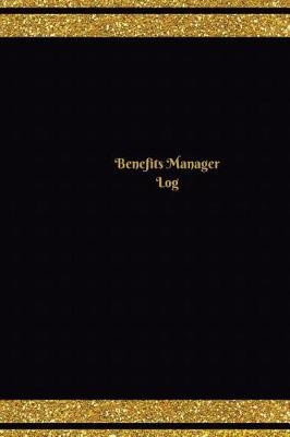 Cover of Benefits Manager Log (Logbook, Journal - 124 pages, 6 x 9 inches)