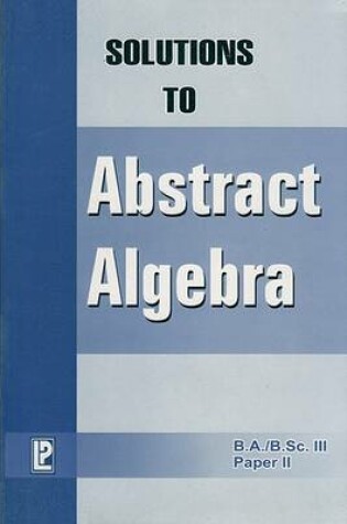 Cover of Solutions to Abstract Algebra