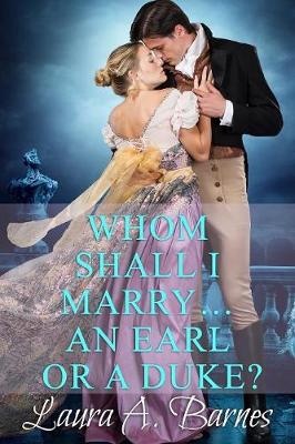 Book cover for Whom Shall I Marry... An Earl or A Duke?