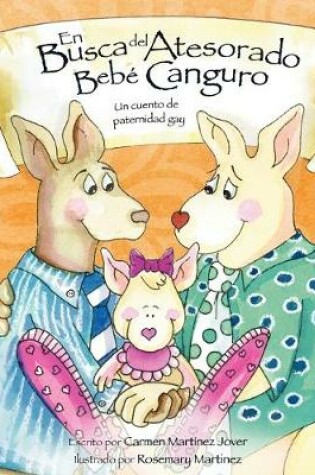 Cover of En Busca del Atesorado Bebe Canguro, un cuento de paternidad gay