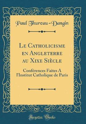 Book cover for Le Catholicisme En Angleterre Au Xixe Siècle