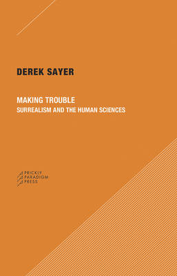 Book cover for Making Trouble – Surrealism and the Human Sciences