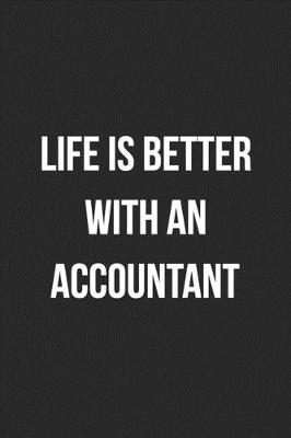 Book cover for Life Is Better With An Accountant