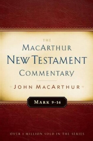 Cover of Mark 9-16 Macarthur New Testament Commentary