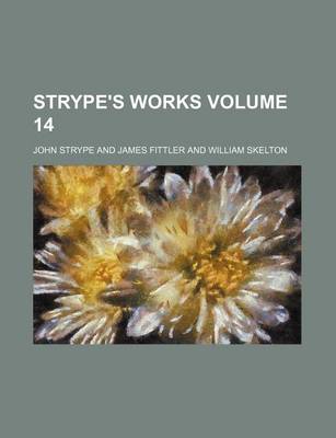 Book cover for Strype's Works Volume 14