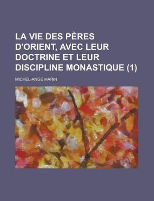 Book cover for La Vie Des Peres D'Orient, Avec Leur Doctrine Et Leur Discipline Monastique (1 )