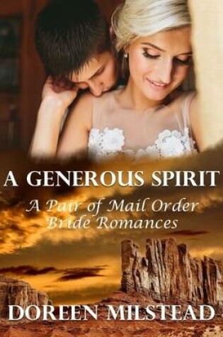 Cover of A Generous Spirit: A Pair of Mail Order Bride Romances
