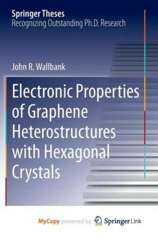 Cover of Electronic Properties of Graphene Heterostructures with Hexagonal Crystals