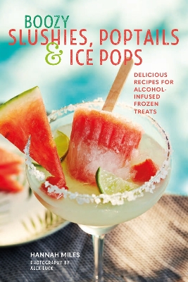 Book cover for Boozy Slushies, Poptails and Ice Pops