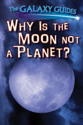 Cover of Why Is the Moon Not a Planet?