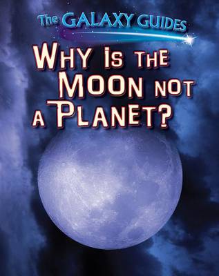 Book cover for Why Is the Moon Not a Planet?