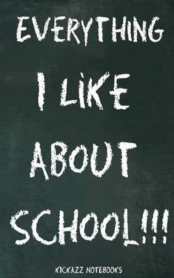 Cover of Everything I like about school