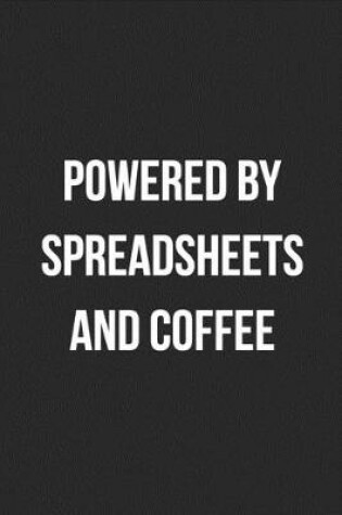 Cover of Powered By Spreadsheets And Coffee