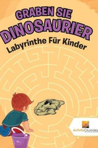 Cover of Graben Sie Dinosaurier