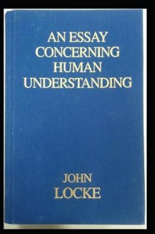 Cover of An Essay Concerning Human Understanding (Illustarted)