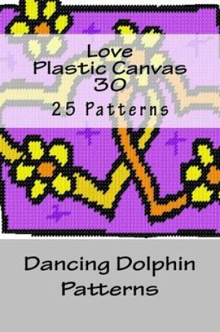 Cover of Love Plastic Canvas 30
