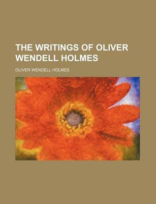 Book cover for The Writings of Oliver Wendell Holmes (Volume 12)