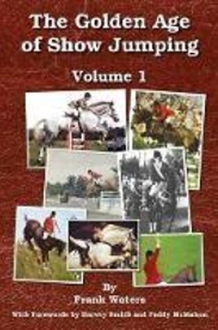 Cover of The Golden Age of Show Jumping