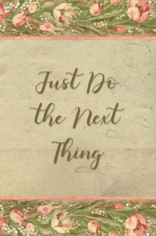 Cover of Just Do the Next Thing