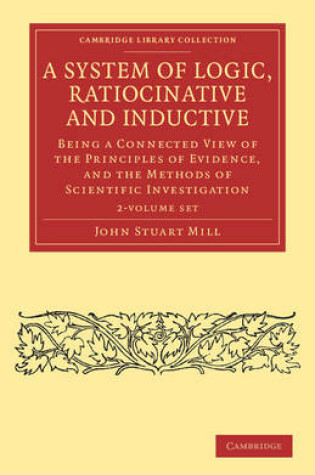 Cover of A System of Logic, Ratiocinative and Inductive 2 Volume Paperback Set