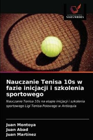 Cover of Nauczanie Tenisa 10s w fazie inicjacji i szkolenia sportowego