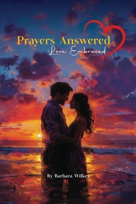 Book cover for Prayers Answered, Love Embraced