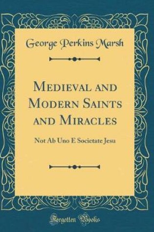 Cover of Medieval and Modern Saints and Miracles