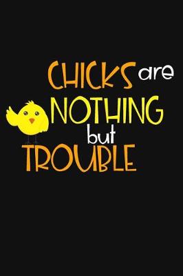 Book cover for Chicks Are Nothing But Trouble