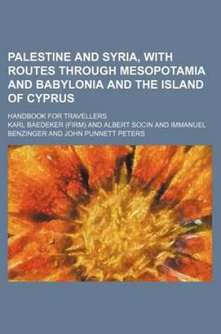 Cover of Palestine and Syria, with Routes Through Mesopotamia and Babylonia and the Island of Cyprus; Handbook for Travellers