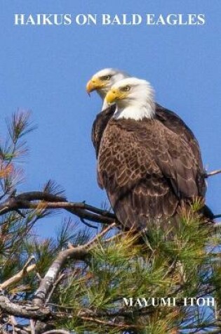 Cover of Haikus on Bald Eagles