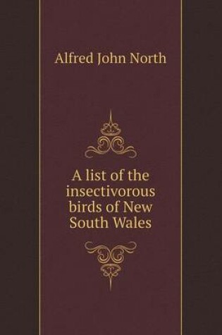 Cover of A list of the insectivorous birds of New South Wales