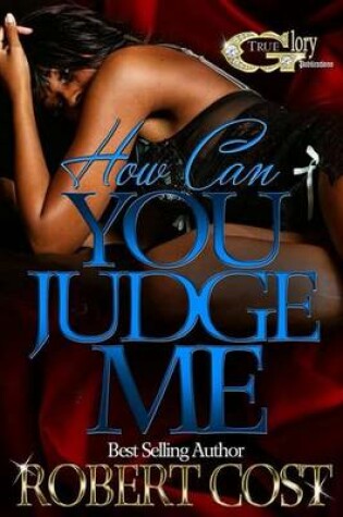 Cover of How Can You Judge Me