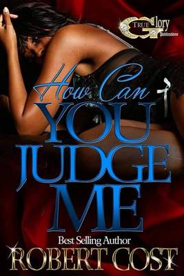 Book cover for How Can You Judge Me