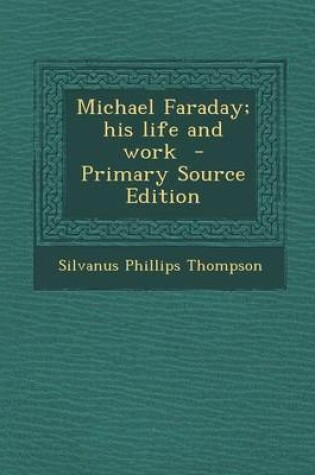 Cover of Michael Faraday; His Life and Work