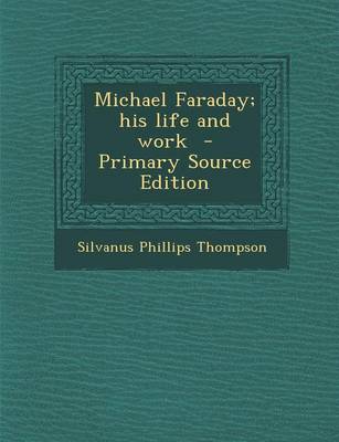 Book cover for Michael Faraday; His Life and Work